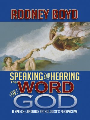cover image of Speaking & Hearing the Word of God